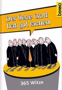 Der liebe Gott hat gut lachen