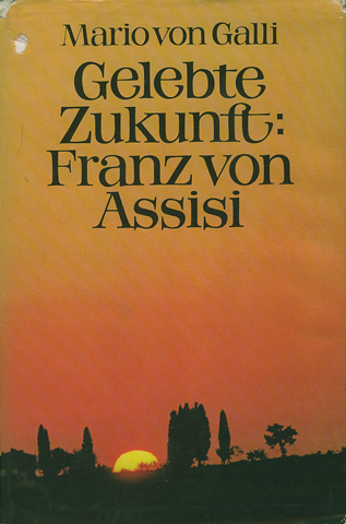 Gelebte Zukunft: Franz von Assisi