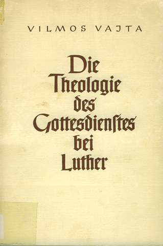 Die Theologie des Gottesdienstes bei Luther