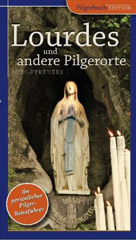 Lourdes und andere Pilgerorte in Midi-Pyrénées