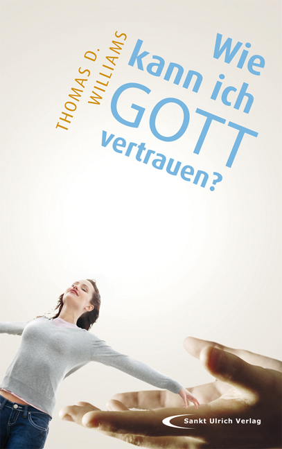 Wie kann ich Gott vertrauen?