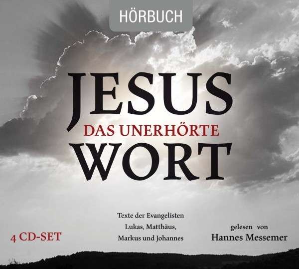 Jesus – das unerhörte Wort