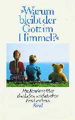 Warum bleibt der Gott im Himmel?