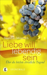 Liebe will lebendig sein