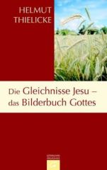 Die Gleichnisse Jesu - das Bilderbuch Gottes