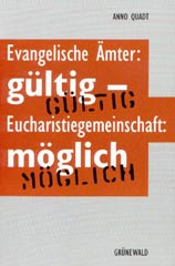 Evangelische Ämter: gültig - Eucharistiegemeinschaft: möglich