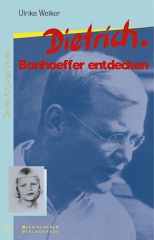 Dietrich Bonhoeffer entdecken