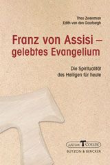 Franz von Assisi - gelebtes Evangelium