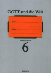 Gott und die Welt - Schülerarbeitsheft 6. Schuljahr