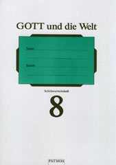 Gott und die Welt - Schülerarbeitsheft 8. Schuljahr