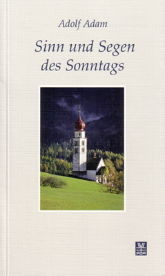 Sinn und Segen des Sonntags