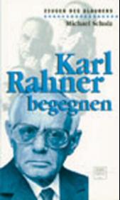 Karl Rahner begegnen