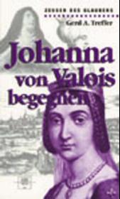 Johanna von Valois begegnen