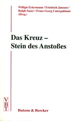 Das Kreuz – Stein des Anstoßes