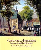 Consolatrix Afflictorum. Das Marienbild zu Kevelaer
