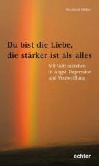 Du bist die Liebe, die stärker ist als alles