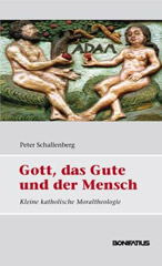Gott, das Gute und der Mensch