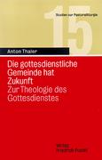 Die gottesdienstliche Gemeinde hat Zukunft