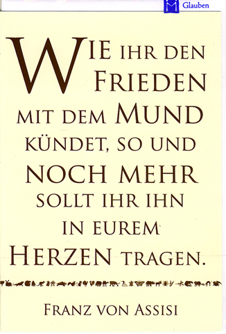 Wie ihr den Frieden mit dem Mund kündet...